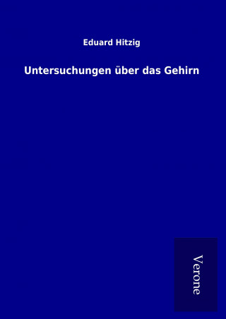 Untersuchungen über das Gehirn