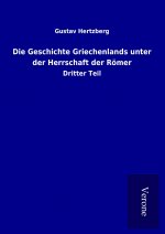 Die Geschichte Griechenlands unter der Herrschaft der Römer