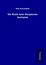 Die Musik beim liturgischen Hochamte
