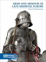 Arms and Armour of Late Medieval Europe