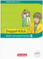 Doppel-Klick - Das Sprach- und Lesebuch - Mittelschule Bayern - 6. Jahrgangsstufe, Schülerbuch