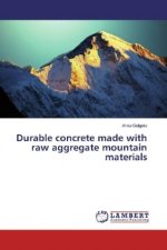 Durable concrete made with raw aggregate mountain materials