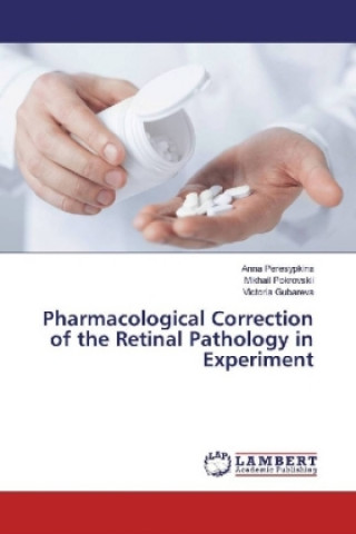 Pharmacological Correction of the Retinal Pathology in Experiment