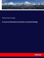 course of elementary instruction in practical biology