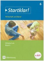 Startklar! - Wirtschaft und Beruf - Mittelschule Bayern - 6. Jahrgangsstufe