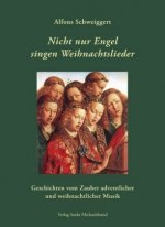 Nicht nur Engel singen Weihnachtslieder