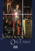 Neue Studien zur Geschichte der Jungfrau von Orléans