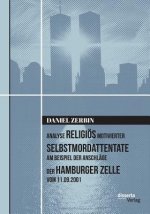 Analyse religioes motivierter Selbstmordattentate am Beispiel der Anschlage der Hamburger Zelle vom 11.09.2001