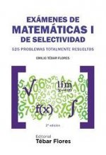 EXAMEN DE MATEMATICAS DE SELECTIVIDAD I. 525 PROBLEMAS TOTALMENTE RESUELTOS
