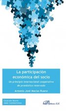 La participación económica del socio: Un principio internacional cooperativo de pronóstico reservado