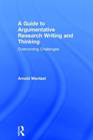 Guide to Argumentative Research Writing and Thinking