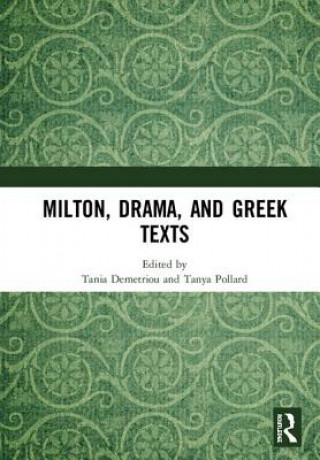 Milton, Drama, and Greek Texts