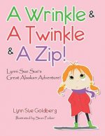 Wrinkle & A Twinkle & A Zip!