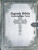 Sagrada Biblia Espanola Reina Valera