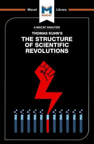 Analysis of Thomas Kuhn's The Structure of Scientific Revolutions