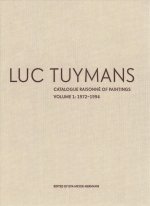 Luc Tuymans: Catalogue Raisonne of Paintings Volume I: 1978-1994