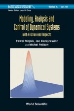 Modeling, Analysis And Control Of Dynamical Systems With Friction And Impacts