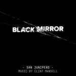 Black Mirror: San Junipero (Original Score)