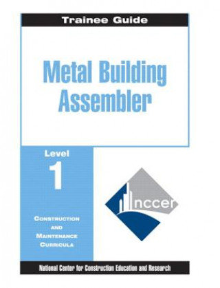 Metal Building Assembler Level One: Trainee Guide
