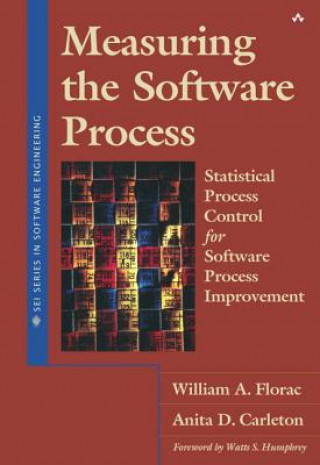 Measuring the Software Process: Statistical Process Control for Software Process Improvement: Statistical Process Control for Software Process Improve