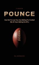 POUNCE - How Not To Lose Your Ass Betting Pro Football