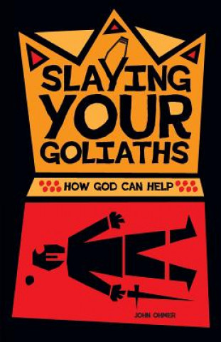 Slaying Your Goliaths: How God Can Help