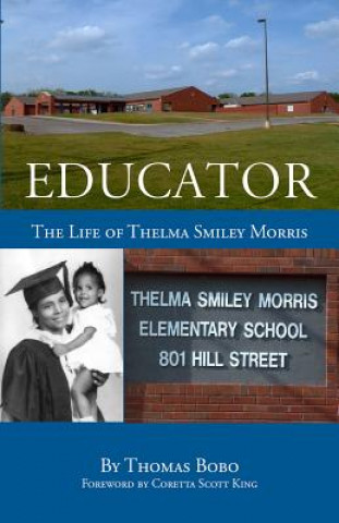Educator: The Life of Thelma Smiley Morris