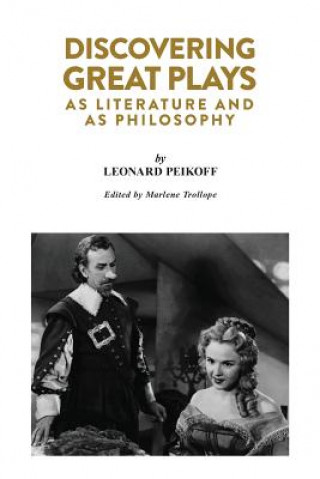 Discovering Great Plays: As Literature and as Philosophy (Leonard Peikoff)()