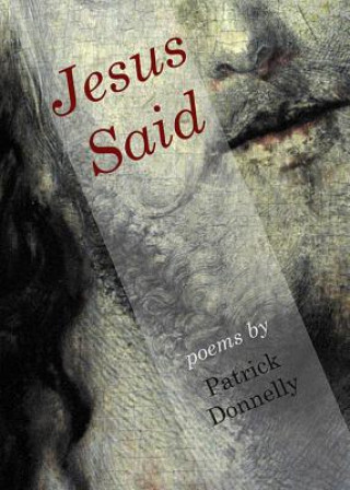 Jesus Said: Poems