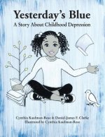 Yesterday's Blue: A Story about Childhood Depression