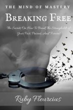 The Mind of Mastery: Breaking Free