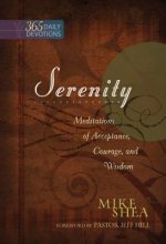 Serenity: Meditations of Acceptance, Courage, and Wisdom (365 Daily Devotions)