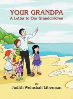 Your Grandpa: A Letter to Our Grandchildren