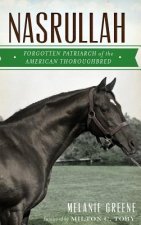 Nasrullah: Forgotten Patriarch of the American Thoroughbred