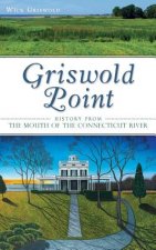 Griswold Point: History from the Mouth of the Connecticut River