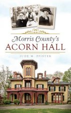 Morris County's Acorn Hall