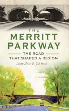 The Merritt Parkway: The Road That Shaped a Region