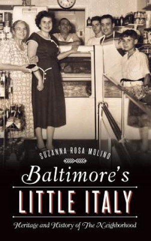 Baltimore's Little Italy: Heritage and History of the Neighborhood