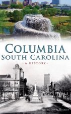Columbia, South Carolina: A History