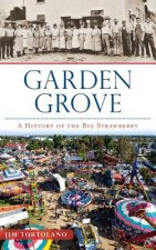 Garden Grove: A History of the Big Strawberry