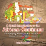 Quick Introduction to the African Continent - Geography Books for Kids Age 9-12 Children's Geography & Culture Books
