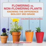 Flowering vs. Non-Flowering Plants