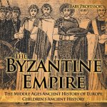 Byzantine Empire - The Middle Ages Ancient History of Europe Children's Ancient History