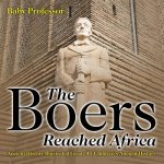 Boers Reached Africa - Ancient History Illustrated Grade 4 Children's Ancient History