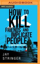 How to Kill Friends and Implicate People