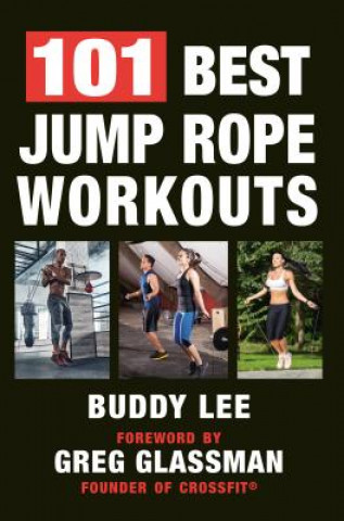 101 Best Jump Rope Workouts (Buddy Lee)(Brožovaná)