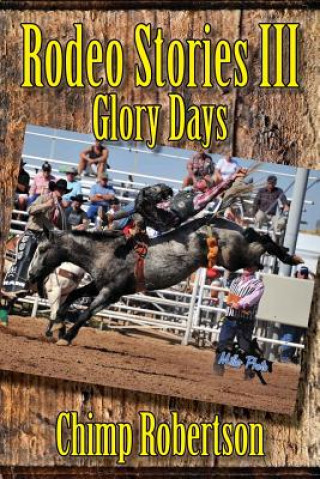 Rodeo Stories III: Glory Days