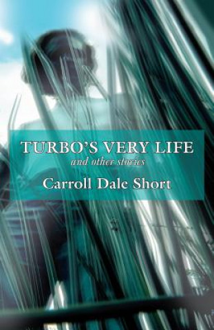 Turbo's Very Life: And Other Stories