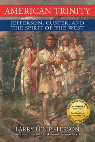 American Trinity: Jefferson, Custer, and the Spirit of the West