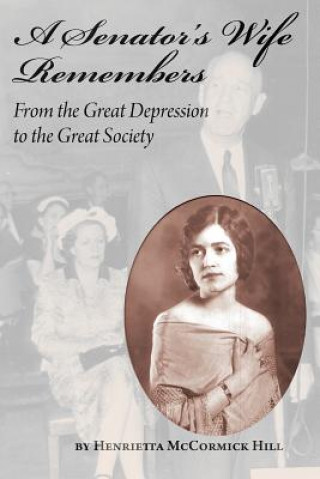 A Senator's Wife Remembers: From the Great Depression to the Great Society
